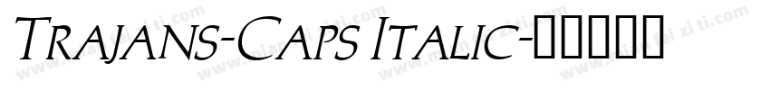 Trajans-Caps Italic字体转换